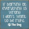 If Barking at Everything Is Wrong ...