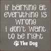 If Barking at Everything Is Wrong ...