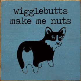 Wigglebutts Make Me Nuts