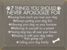 7 Things You Should Never Apologize For
