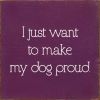 I Just Want to Make My Dog Proud