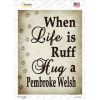 Pembroke Welsh  Hug A  Novelty Rectangle Sticker Decal