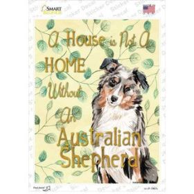 Australian Shepherd Not a Home Without a Novelty Rectangle Sticker Decal (Size: Small)
