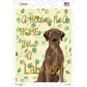Labrador Retriever Not a Home Without a Novelty Rectangle Sticker Decal (Size: Small)