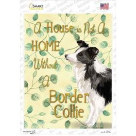 Border Collie Not a Home Without a Novelty Rectangle Sticker Decal (Size: Small)