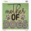 Mother Of Dogs Novelty Square Sticker Decal