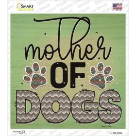 Mother Of Dogs Novelty Square Sticker Decal (Size: Small)