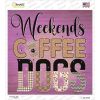 Weekends Coffee Dogs Novelty Square Sticker Decal