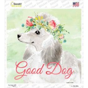 Poodle - White  Good Dog  Novelty Square Sticker Decal (Size: Small)